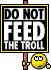 Don\'t feed the Trol